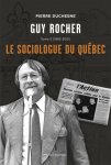 Guy Rocher vu à travers le prisme du biographe Pierre Duchesne